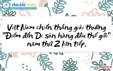 Việt Nam chiến thắng giải thưởng “Điểm đến Di sản hàng đầu thế giới” năm thứ 2 liên tiếp.